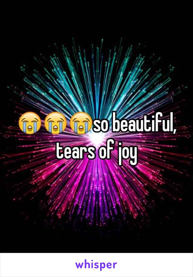 😭😭😭so beautiful, tears of joy