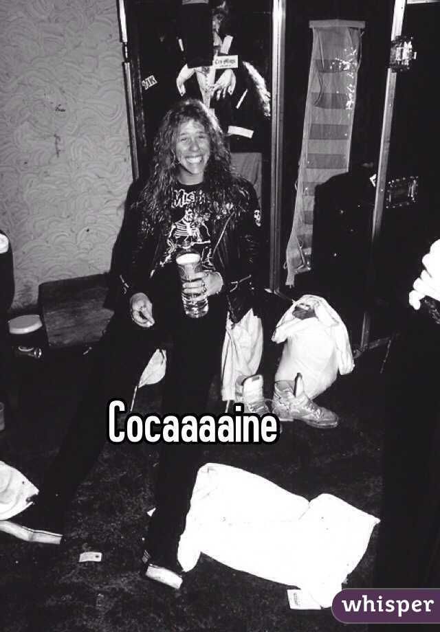 Cocaaaaine