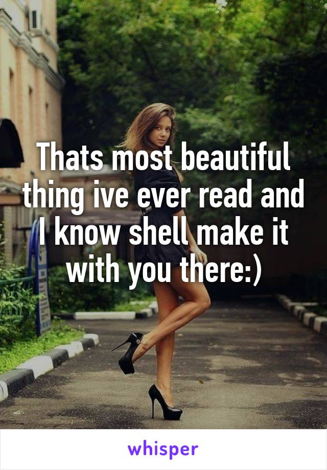 Thats most beautiful thing ive ever read and I know shell make it with you there:)
