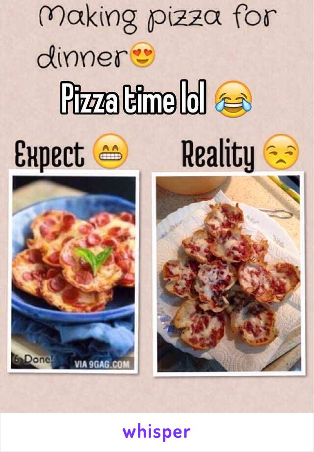 Pizza time lol 😂