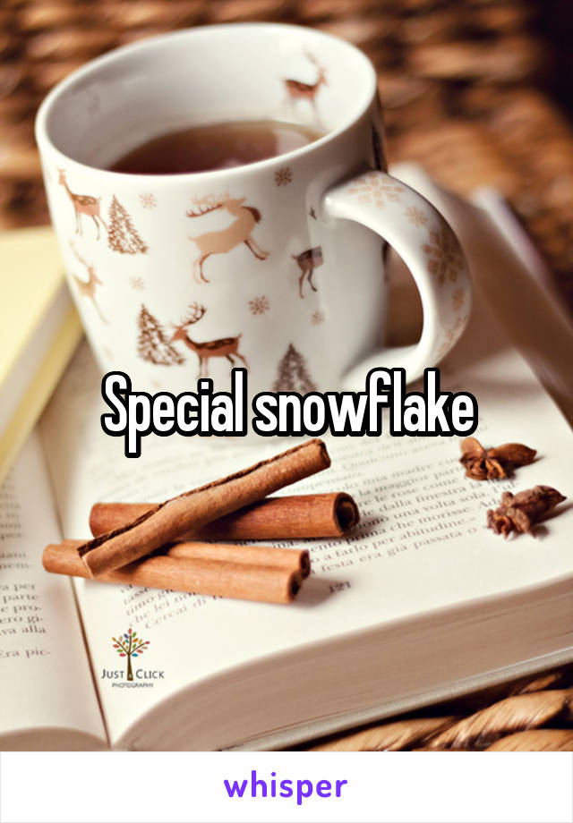 Special snowflake