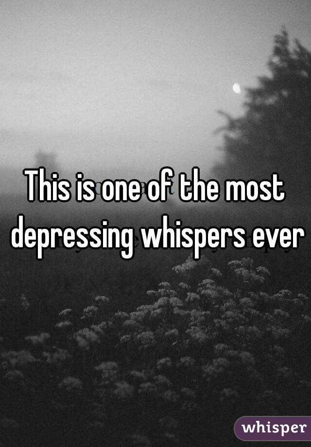 This is one of the most depressing whispers ever