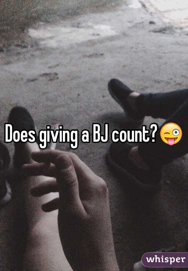 Does giving a BJ count?😜