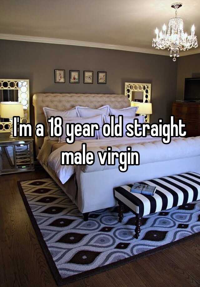 I M A 18 Year Old Straight Male Virgin