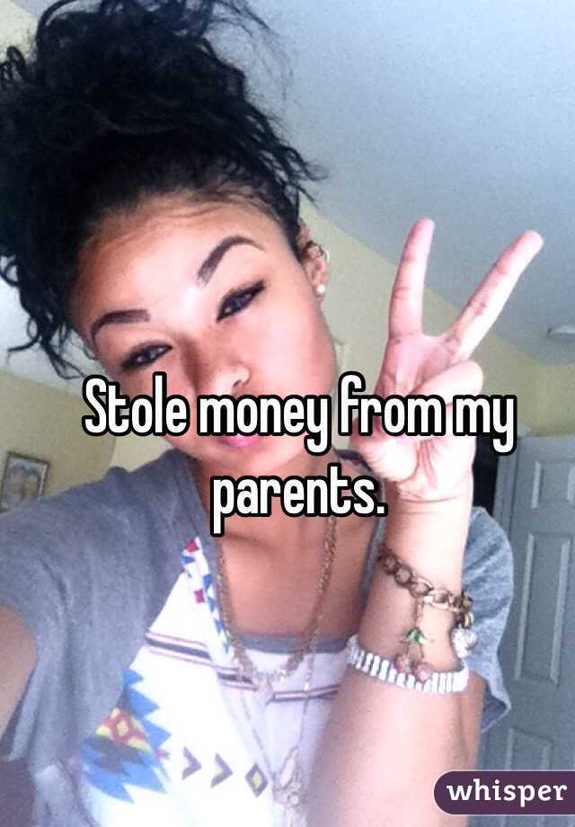 Stole money from my parents. 