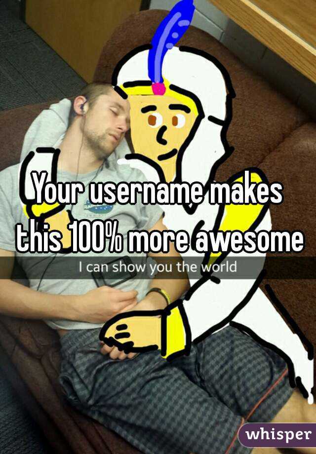 Your username makes this 100% more awesome