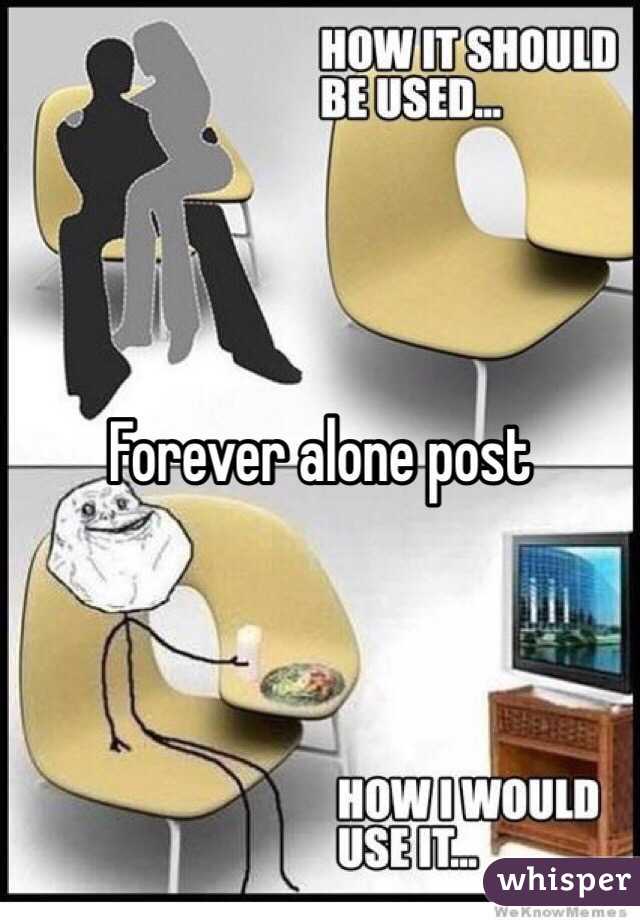 Forever alone post