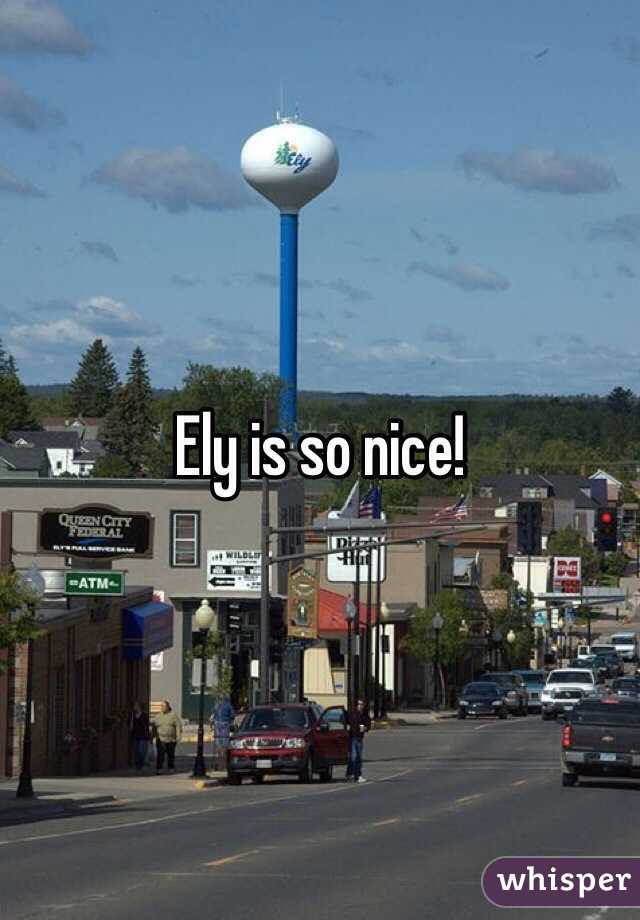 Ely is so nice!