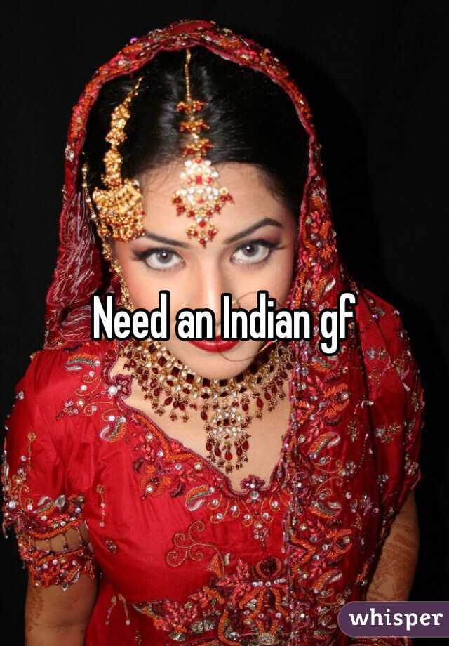 Need an Indian gf