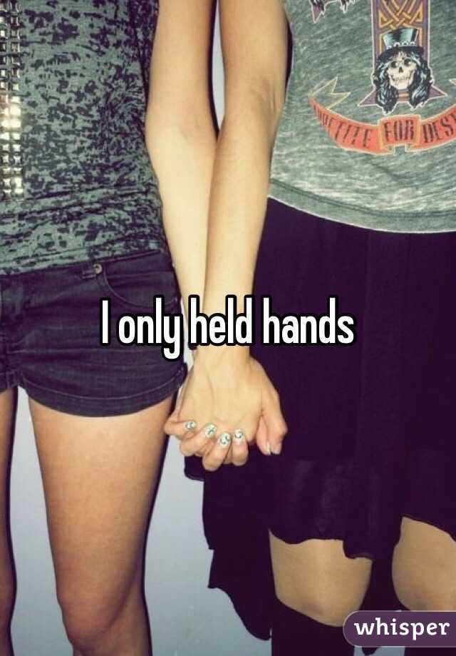 I only held hands