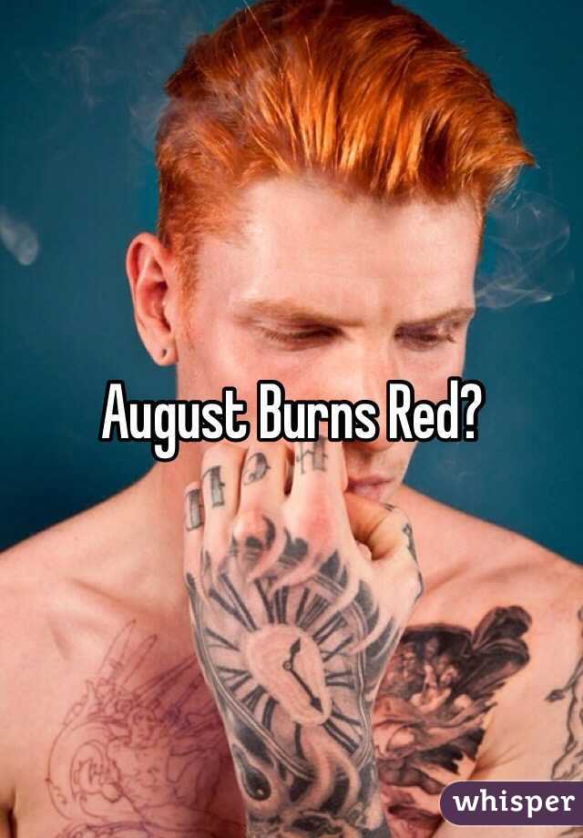 August Burns Red?