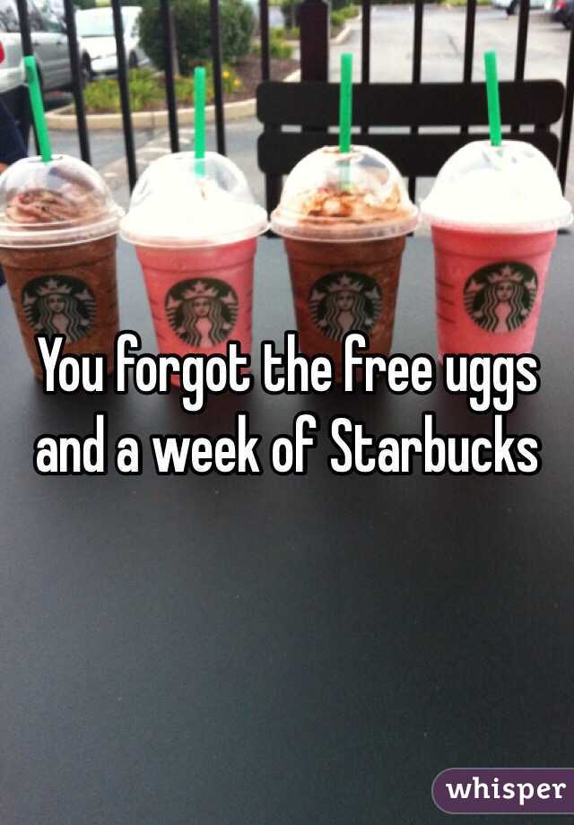 You forgot the free uggs and a week of Starbucks 