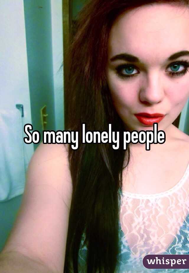 So many lonely people 