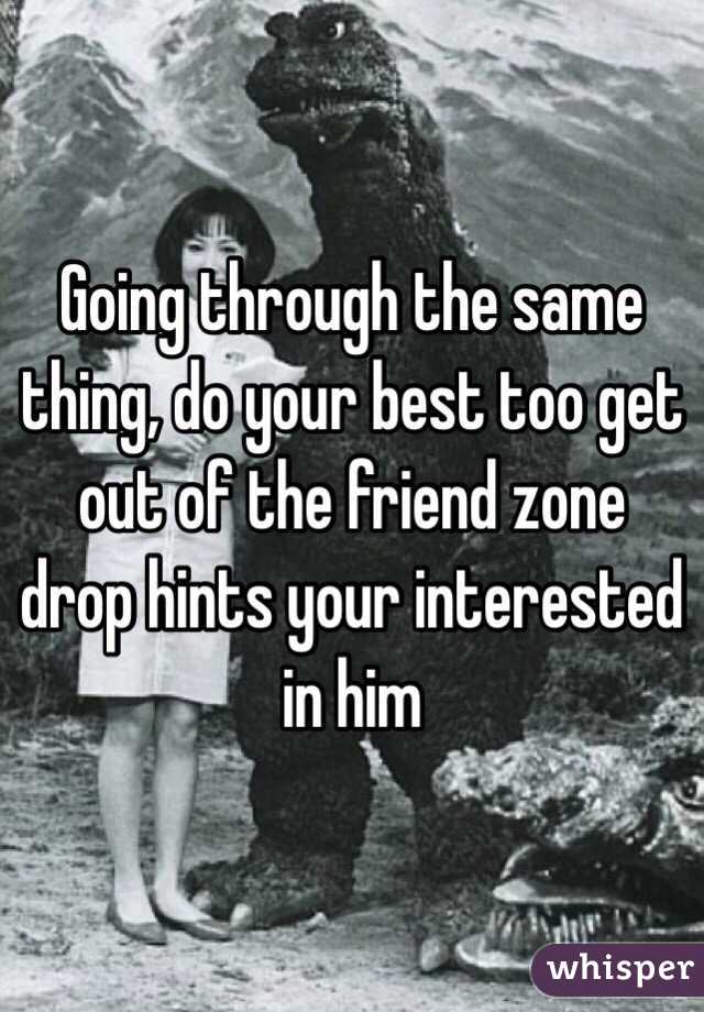 Going through the same thing, do your best too get out of the friend zone drop hints your interested in him 