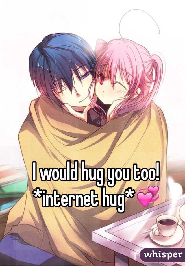 I would hug you too! *internet hug*💞