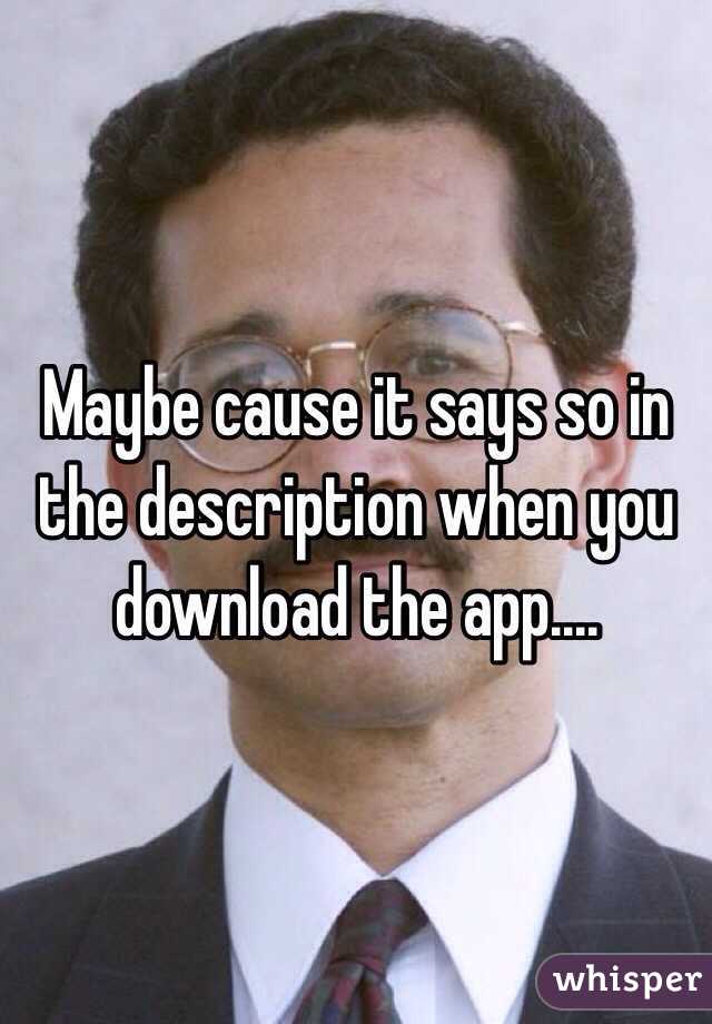 Maybe cause it says so in the description when you download the app....