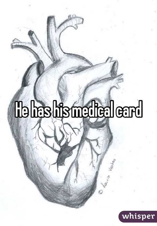 He has his medical card