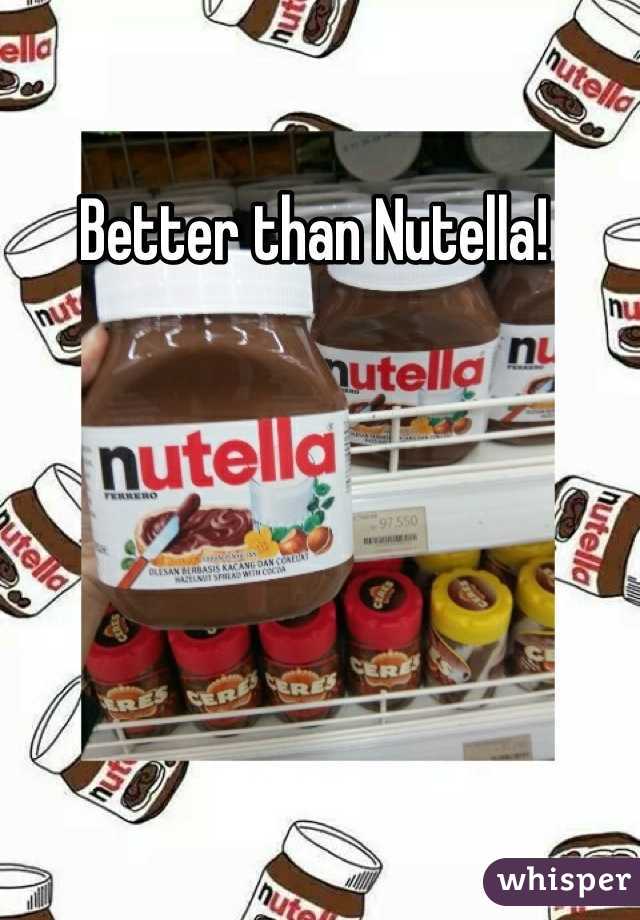 Better than Nutella! 