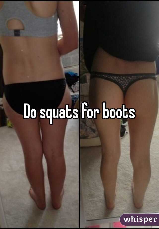 Do squats for boots 