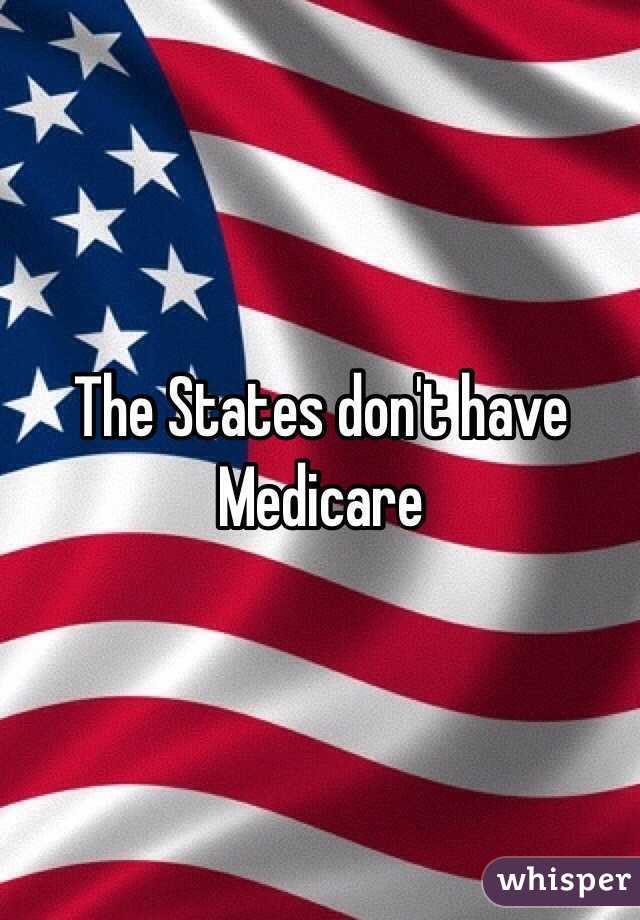 The States don't have Medicare