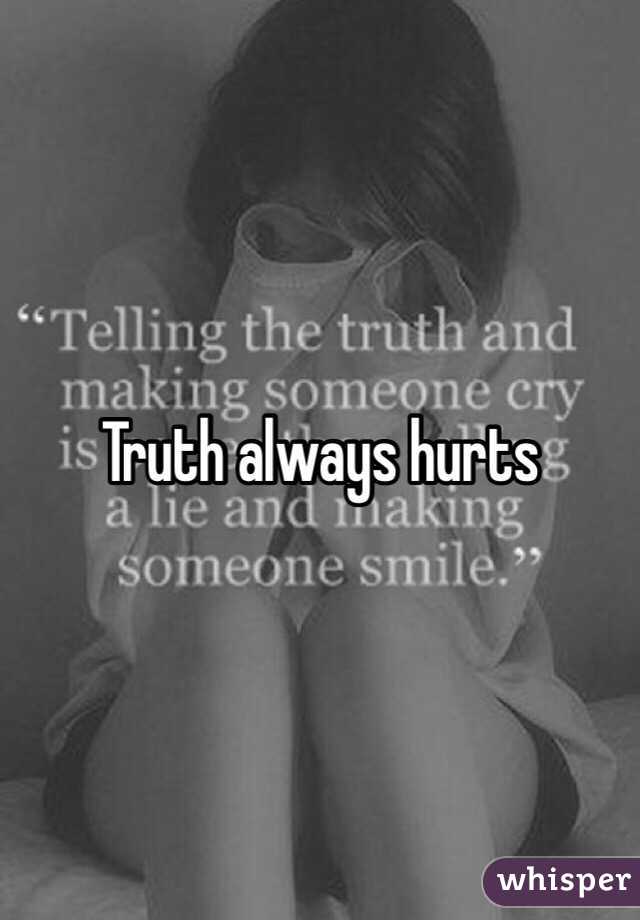 Truth always hurts 