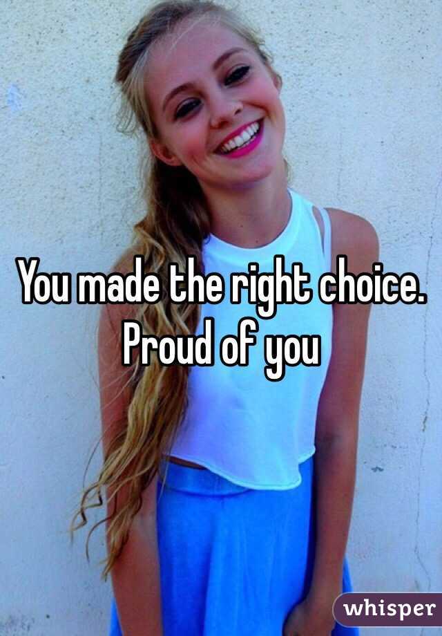 You made the right choice.  Proud of you 