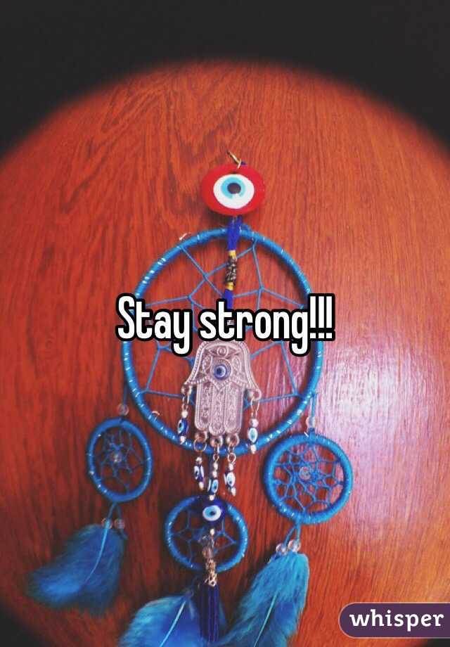 Stay strong!!!