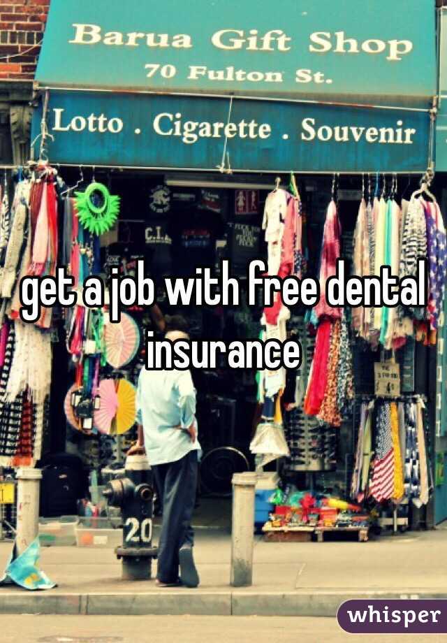 get a job with free dental insurance