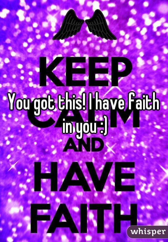 You got this! I have faith in you :)