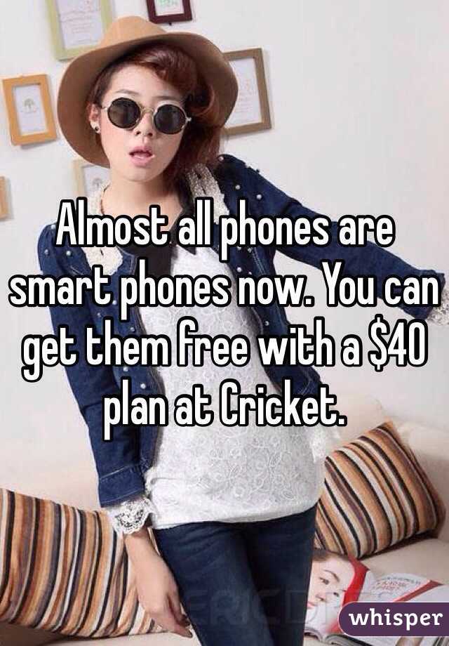 Almost all phones are smart phones now. You can get them free with a $40 plan at Cricket. 