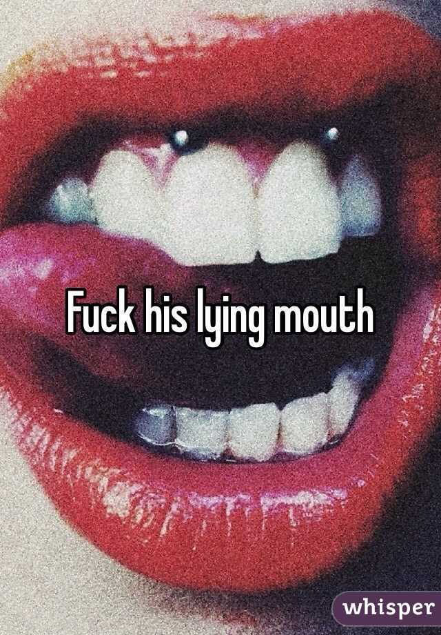 Fuck his lying mouth