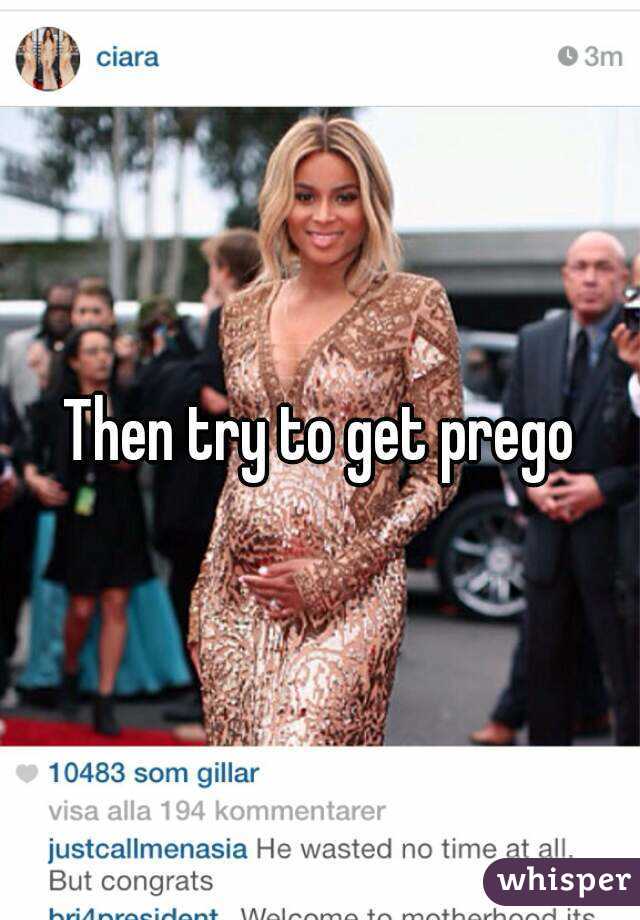 Then try to get prego