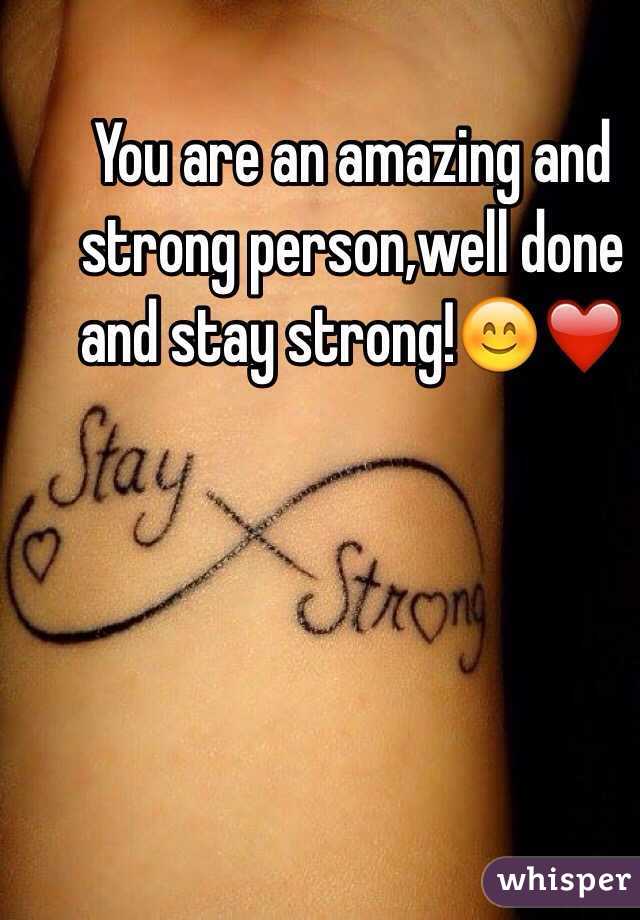You are an amazing and strong person,well done and stay strong!😊❤️