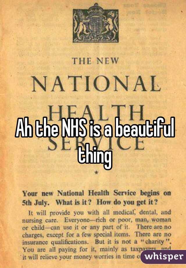 Ah the NHS is a beautiful thing