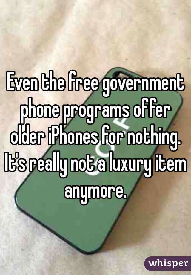 Even the free government phone programs offer older iPhones for nothing. It's really not a luxury item anymore. 