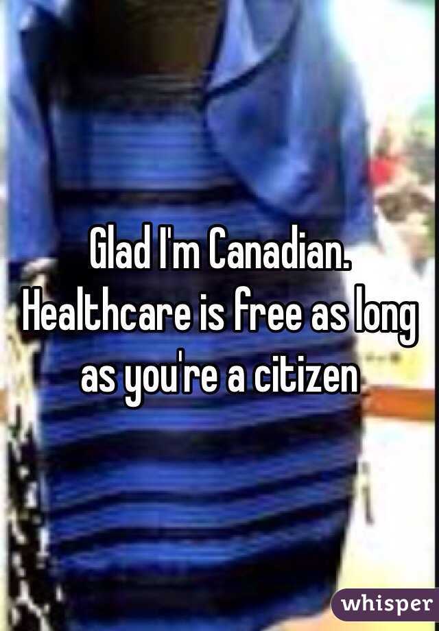 Glad I'm Canadian. Healthcare is free as long as you're a citizen