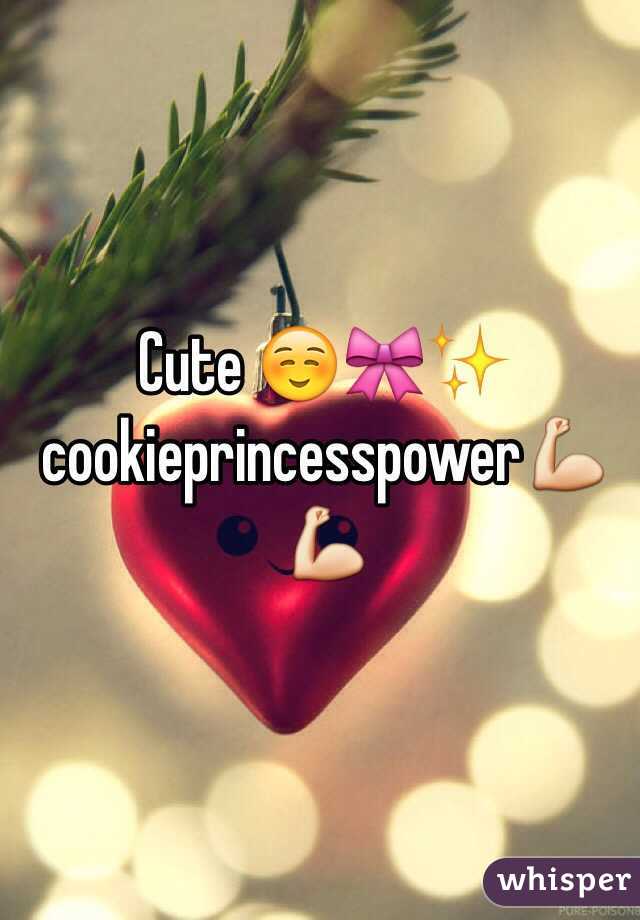 Cute ☺️🎀✨ cookieprincesspower💪💪