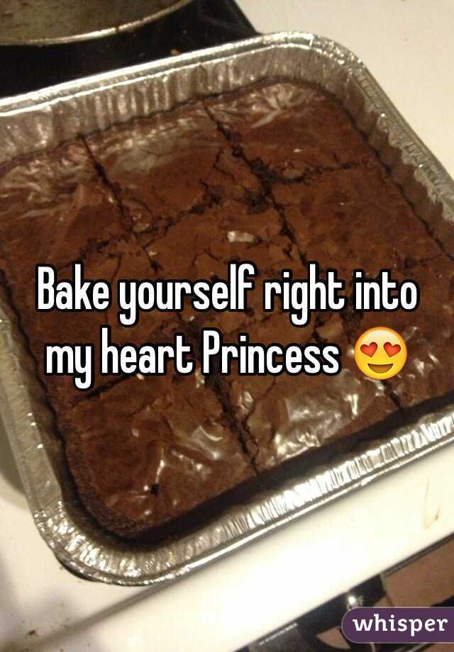 Bake yourself right into my heart Princess 😍