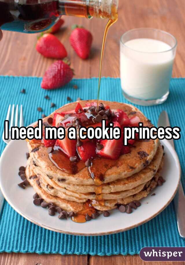 I need me a cookie princess