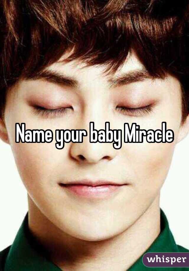 Name your baby Miracle