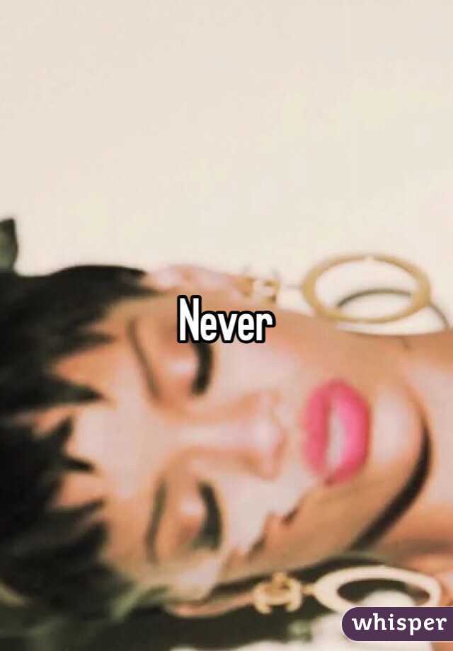 Never 