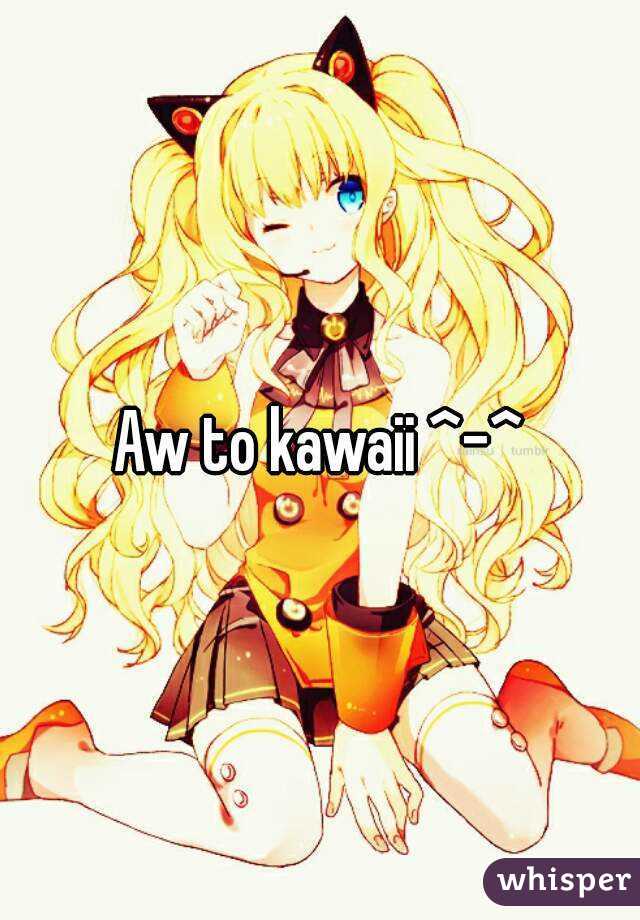 Aw to kawaii ^-^