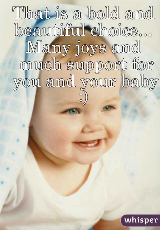 That is a bold and beautiful choice... 
Many joys and much support for you and your baby :) 