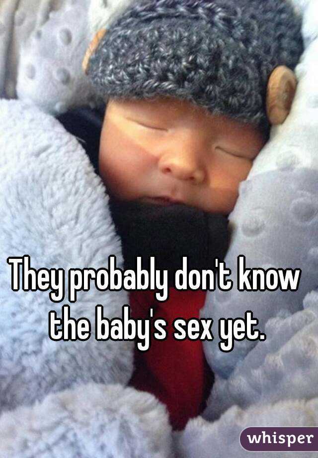 They probably don't know the baby's sex yet.