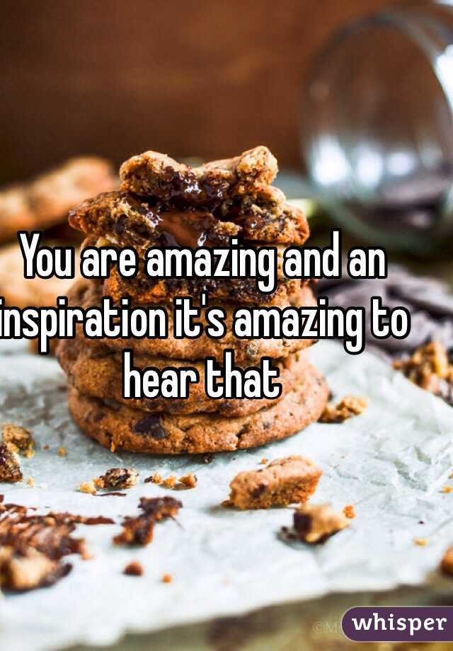 You are amazing and an inspiration it's amazing to hear that  