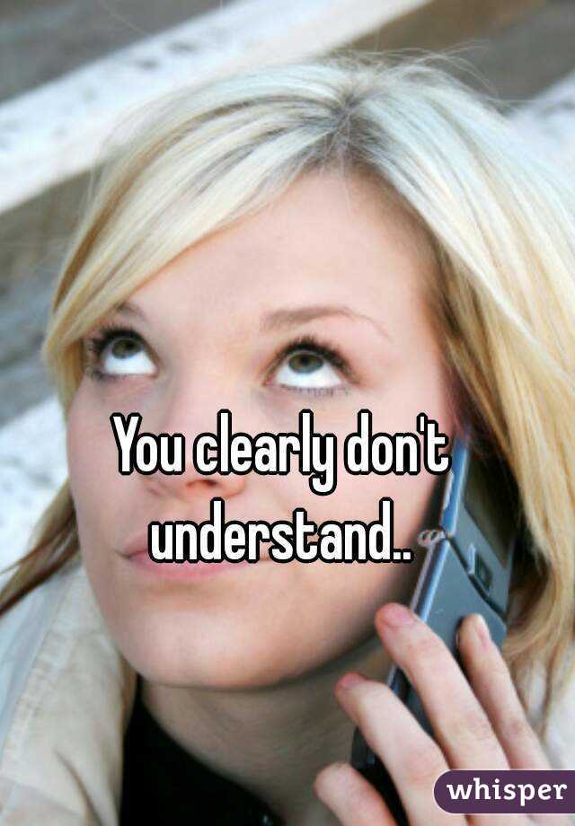 You clearly don't understand.. 