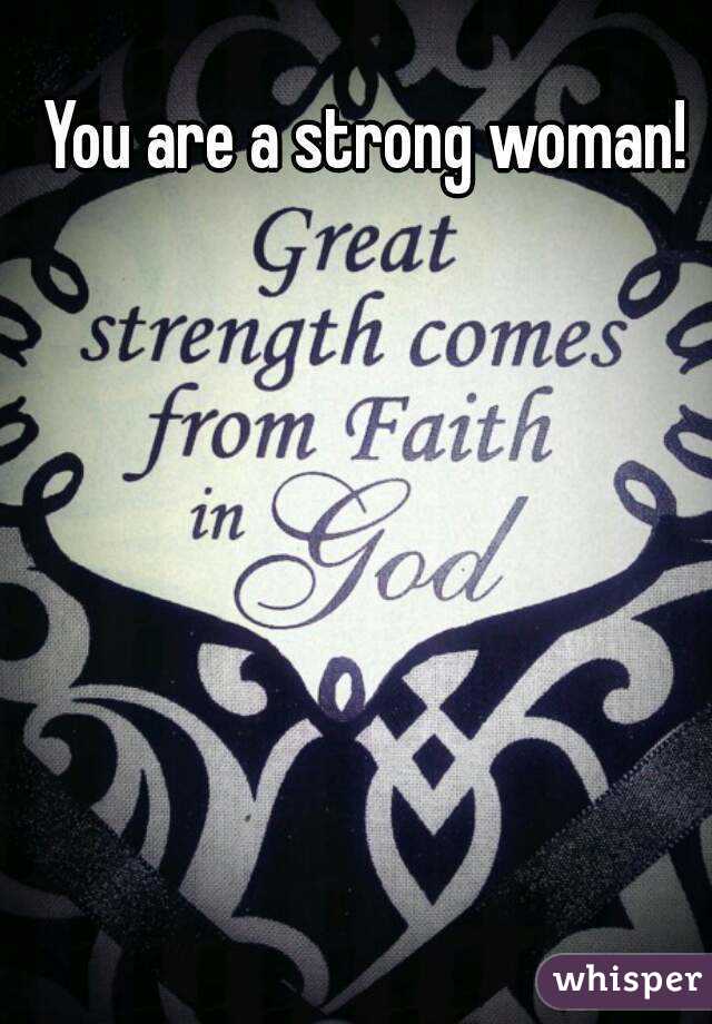 You are a strong woman! 