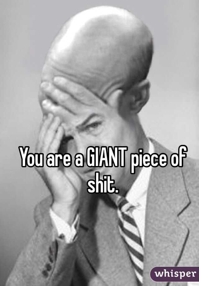 You are a GIANT piece of shit.