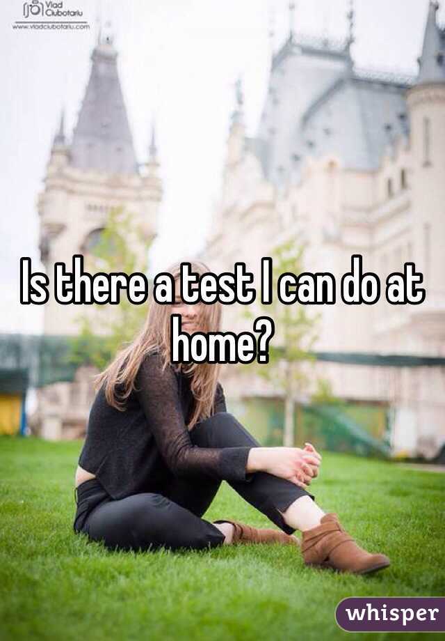 Is there a test I can do at home?