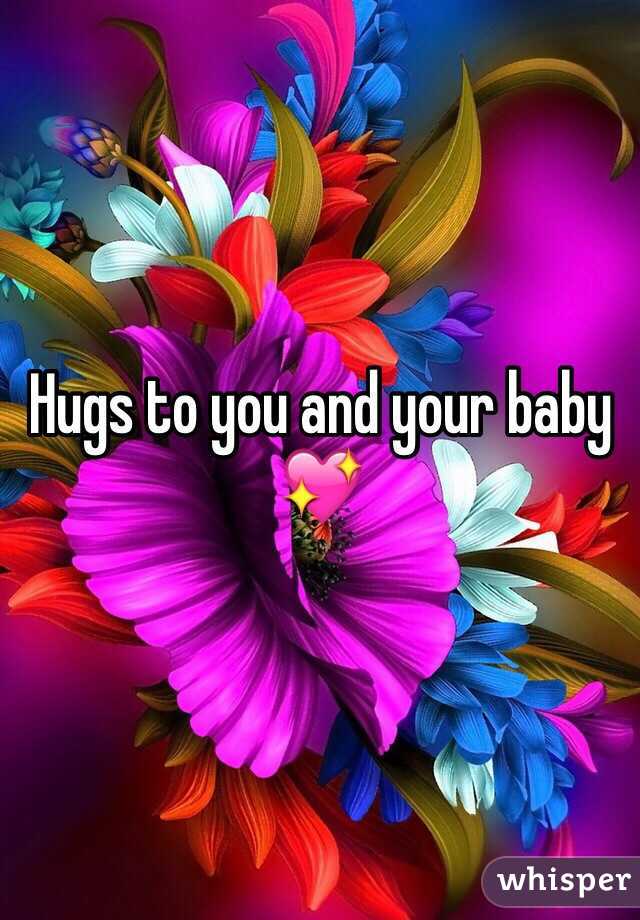 Hugs to you and your baby 💖